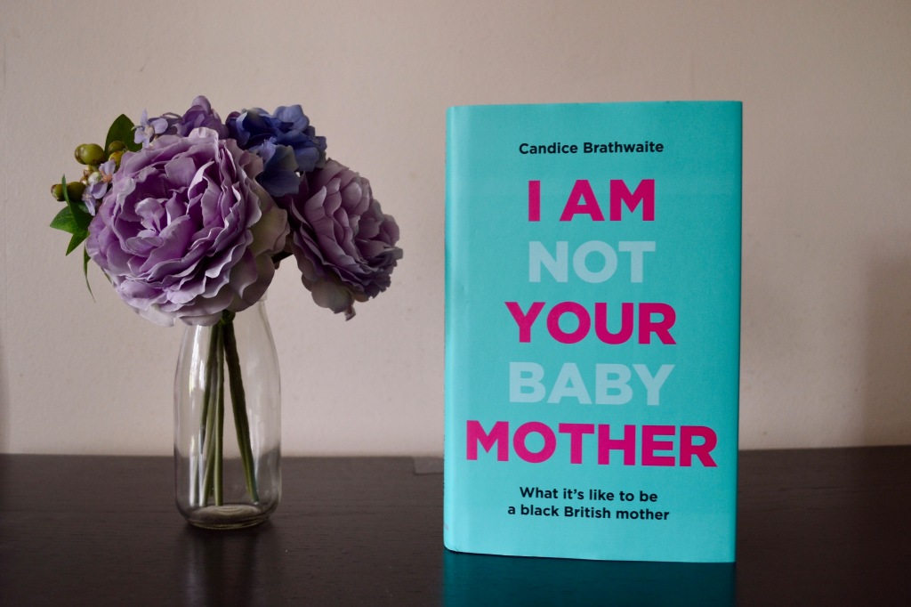 Book Review – I Am Not Your Baby Mother by Candice Brathwaite